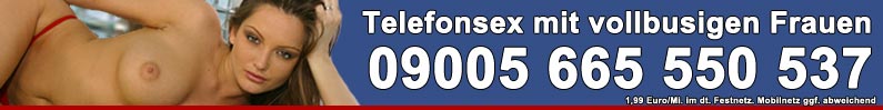 Telefonsex mit vollbusigen Frauen